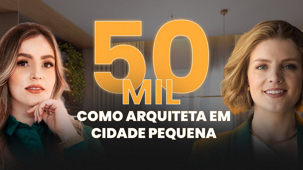 Como FATURAR ALTO sendo ARQUITETA em CIDADE PEQUENA | Estudo de Caso