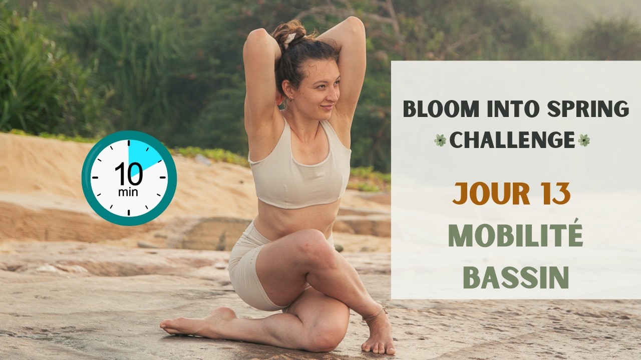 Mobilité du Bassin | 10 min | Jour 13 - Bloom into Spring Challenge