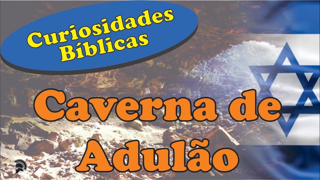 CAVERNA DE ADULÃO - Curiosidade Bíblica