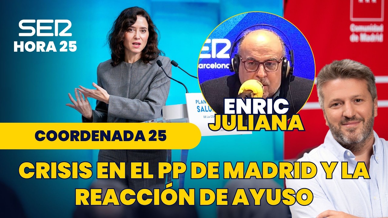 Coordenada 25 | La propuesta de Gabriel Rufián y la crisis del PP de Ayuso