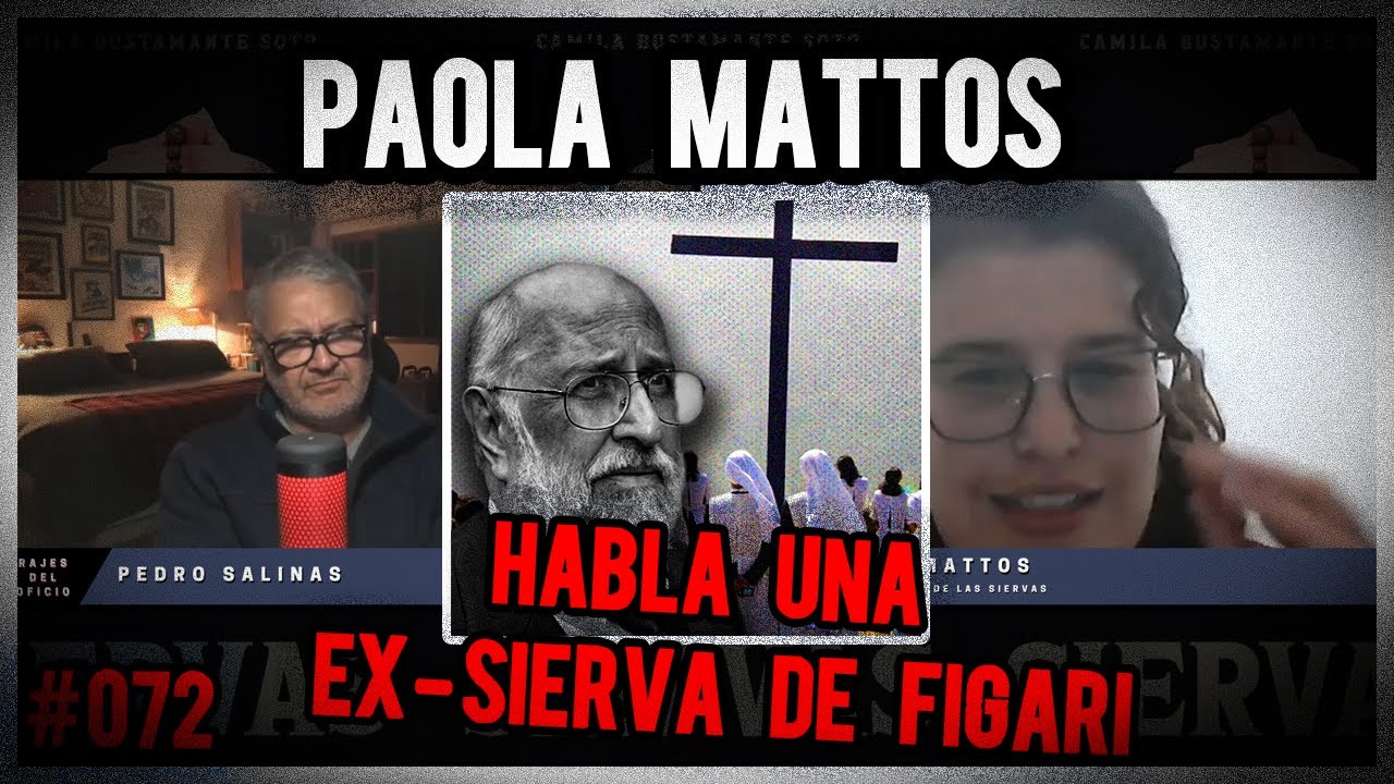 PAOLA MATTOS : HABLA UNA EX-SIERVA DE FIGARI | RajesDelOficio - Entrevista072 |