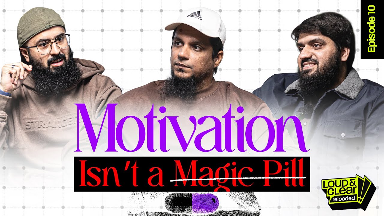 When Motivation & Motivational Speakers Become a Trap | Loud n Clear Reloaded Ep. 9