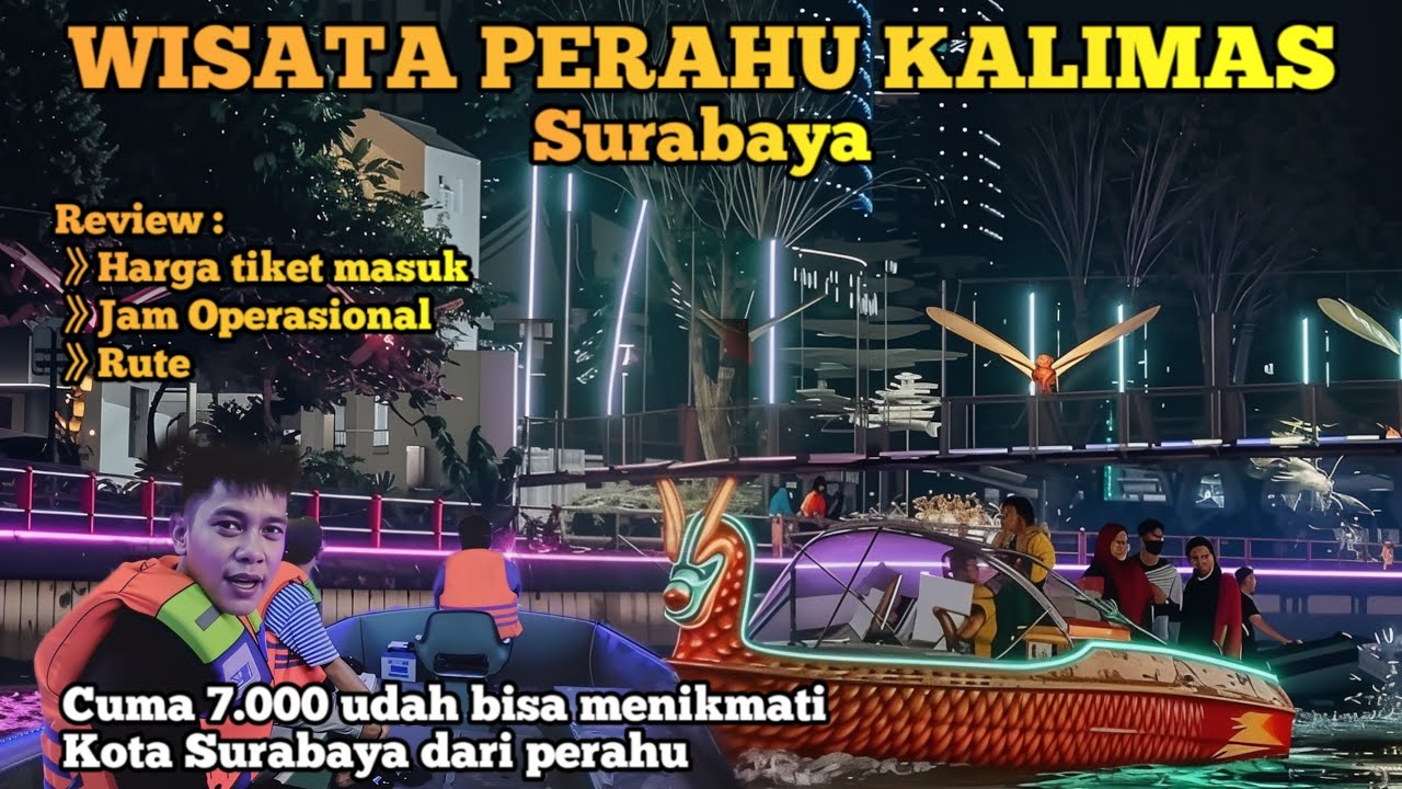 Update Terbaru Wisata Perahu Kalimas Surabaya di Malam Hari Rute Taman Prestasi - Museum Pendidikan