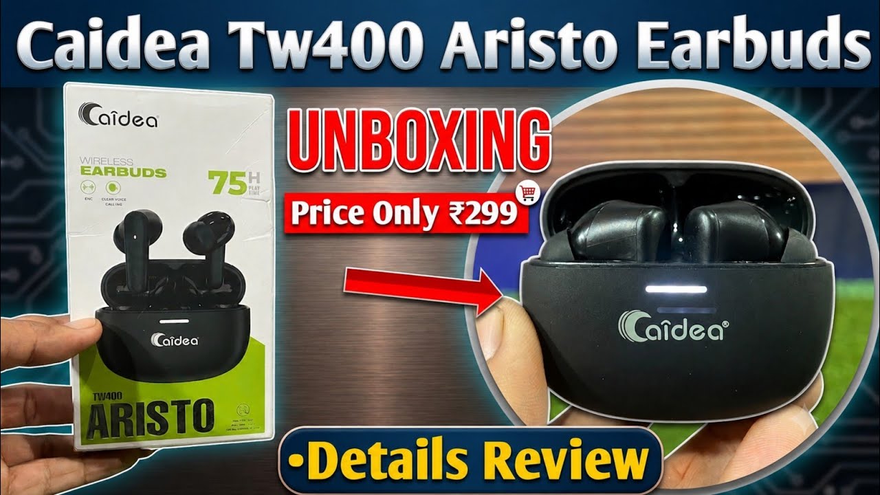 Caidea Tw400 Aristo Earbuds Unboxing |Caidea Tw400 Earbuds Details Review & Unboxing