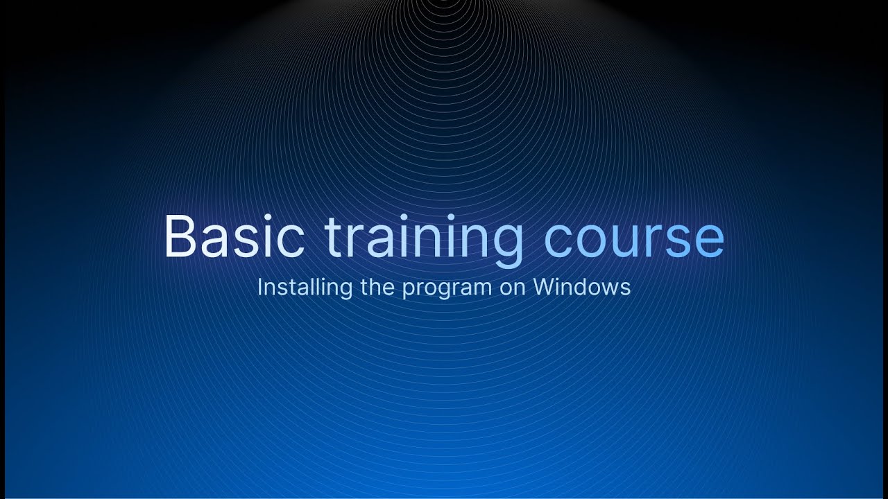 Basic Course. Module 1. Installing the program on Windows.