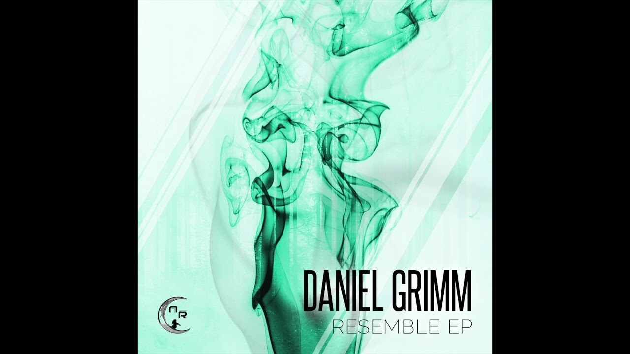 Daniel Grimm - Resemble EP [NWR110] ᴴᴰ
