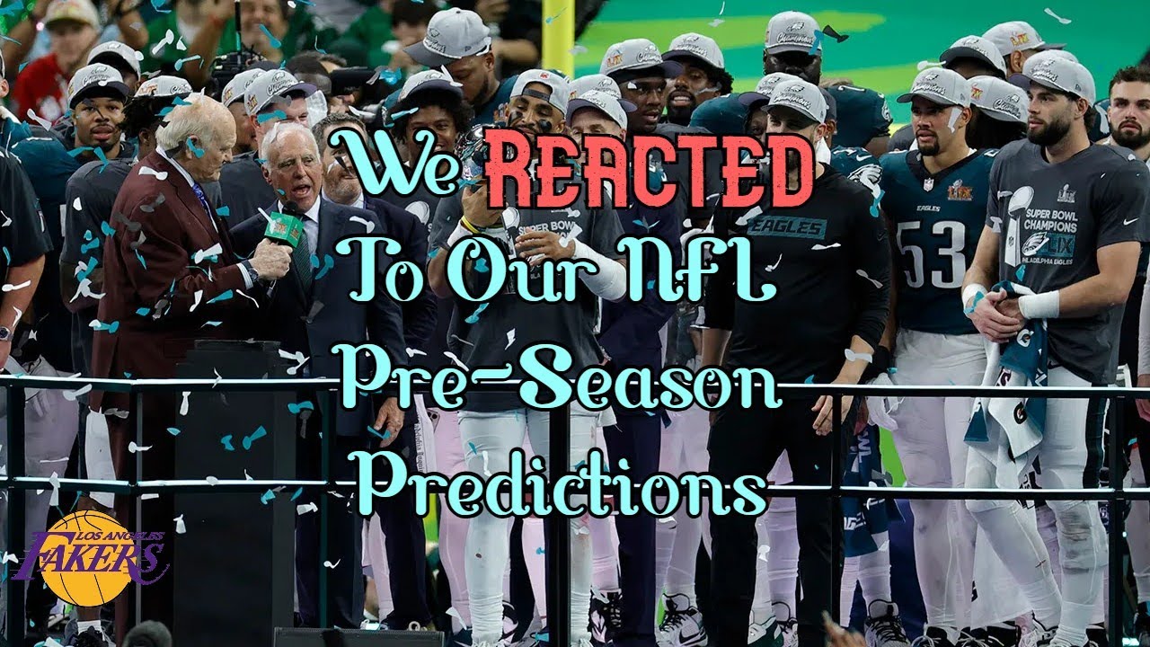 WE REACTED TO OUR 2024-2025 NFL PRE SEASON PREDICTIONS