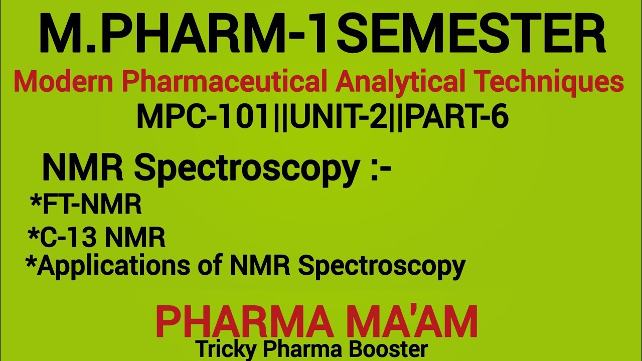FT-NMR|C-13 NMR|Applications of NMR Spectroscopy|M.Pharm-1sem|MPC-101|Unit-2Part-6|