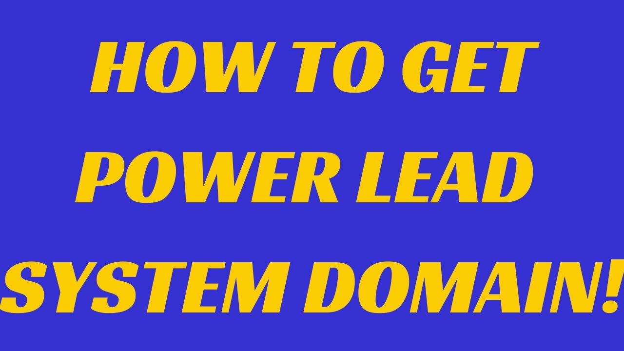 How to Get Your Power Lead System Domain! Power Lead System Domain Training