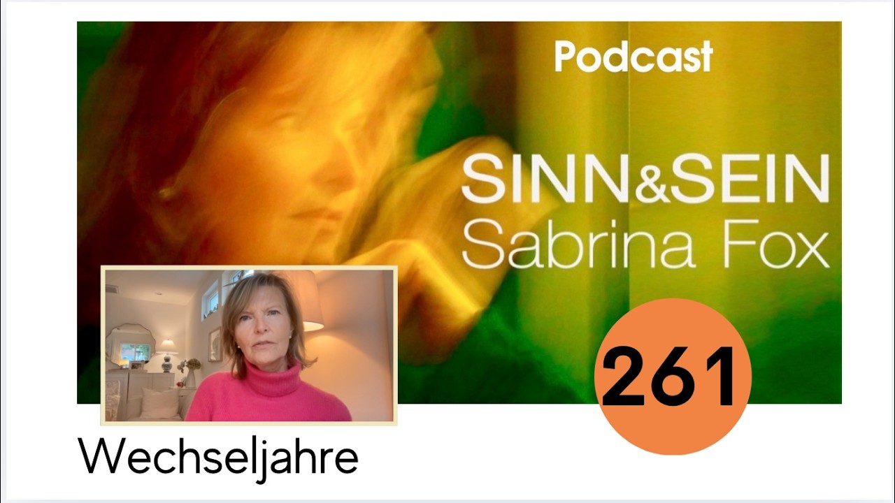Wechseljahre - Sinn&Sein mit Sabrina Fox Nr. 261 - Podcast