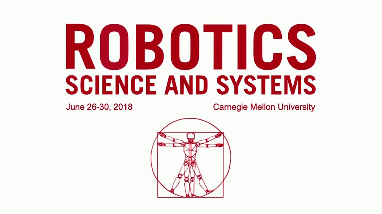 RSS Conference - June 26, 2018 - Spotlight Talks - Group 1