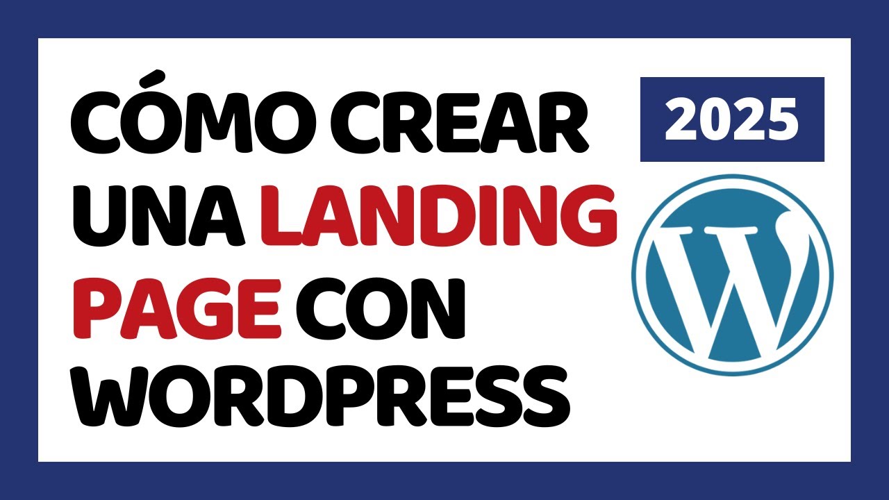 Cómo Hacer una Landing Page en WordPress con Elementor 2025 ✅ Tutorial Para Principiantes