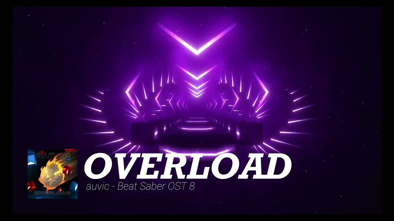 auvic - OVERLOAD (Beat Saber OST 8)