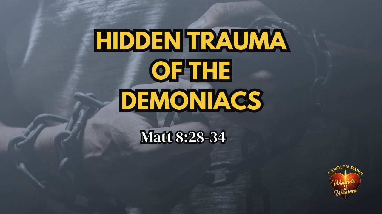 Matthew 8:28-34 Explained: Demons, Trauma & How Jesus Treats the Rejected