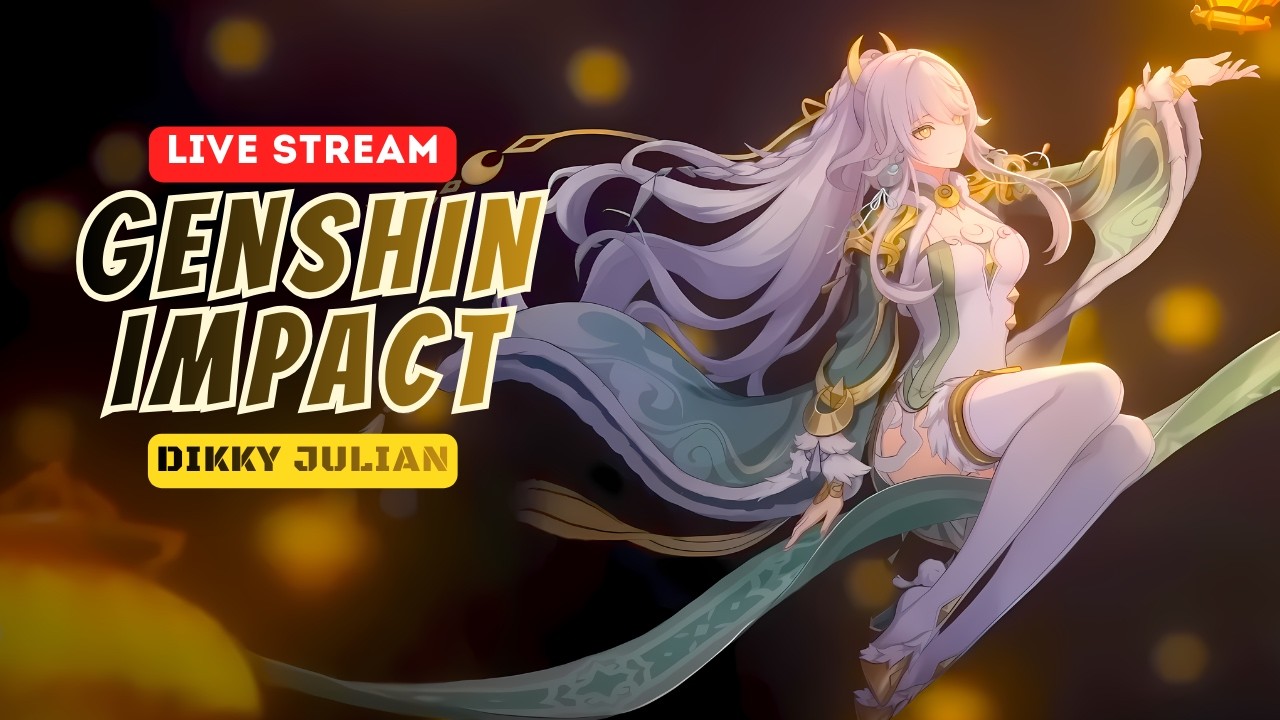 🔴 Longstream Kejar Setoran ~ Genshin Impact