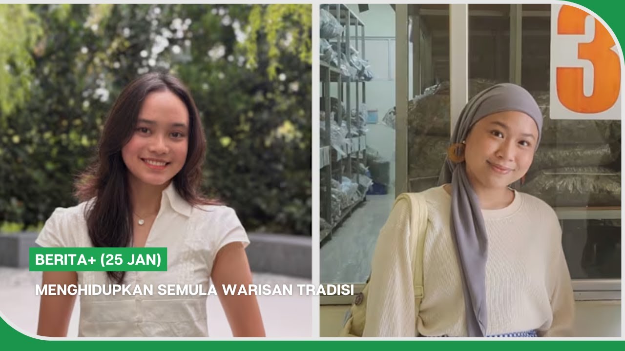 BERITA+ (25 Jan) | Menghidupkan semula warisan tradisi