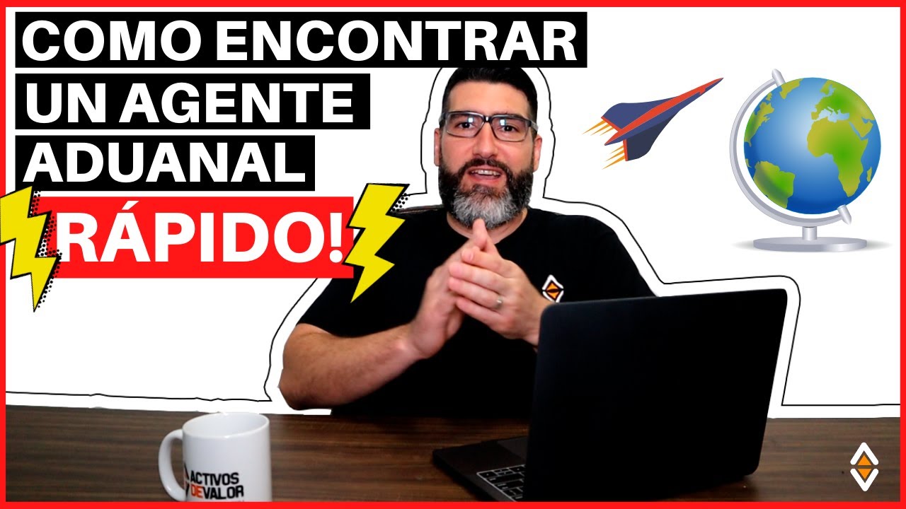 🤝C&Oacute;MO Y D&Oacute;NDE ENCONTRAR un AGENTE ADUANAL R&Aacute;PIDO ⚡ [C&oacute;mo Contratar Agente Aduanal Avalado Por SAT]