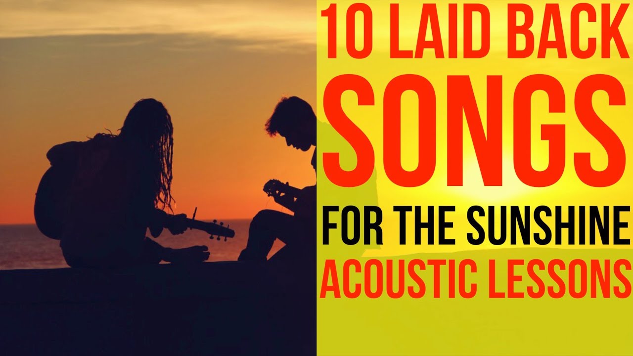 10 Laid Back Songs For The Sunshine