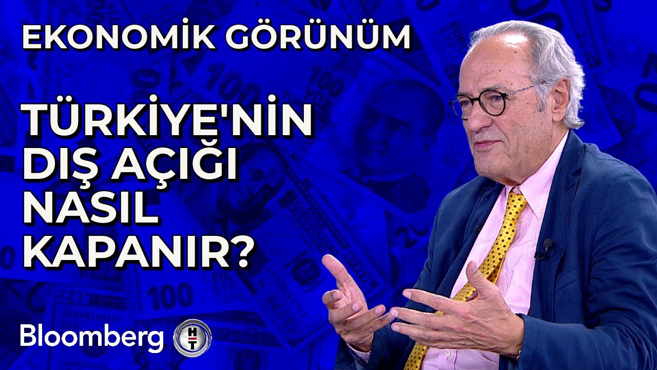 Ekonomik Görünüm - Türkiye'nin Dış Açığı Nasıl Kapanır? | 19 Ekim 2023