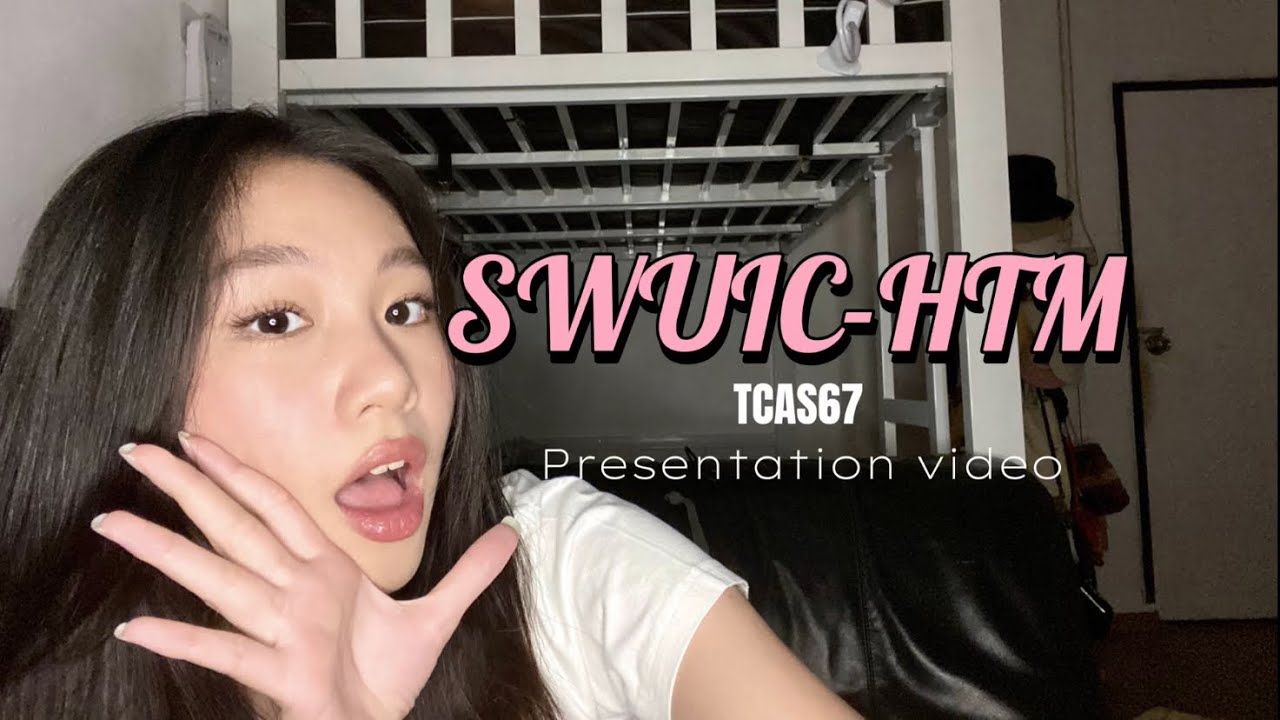[SWUIC-HTM TCAS67] Lucksanara Chalermchaipokin 🎞️