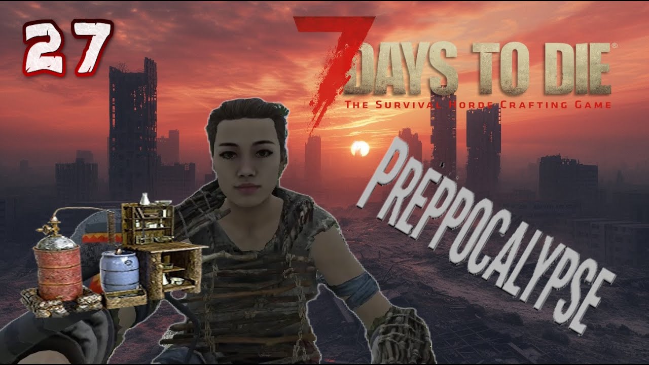PREPPOCALYPSE | 7 Days to Die Mod | 27 | The Chemistry of the Alamo