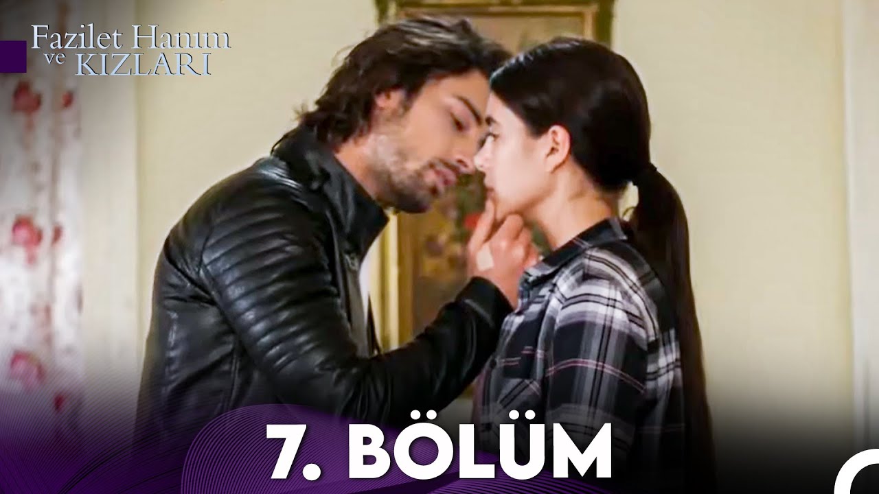 Fazilet Hanım ve Kızları 7. Bölüm (HD)