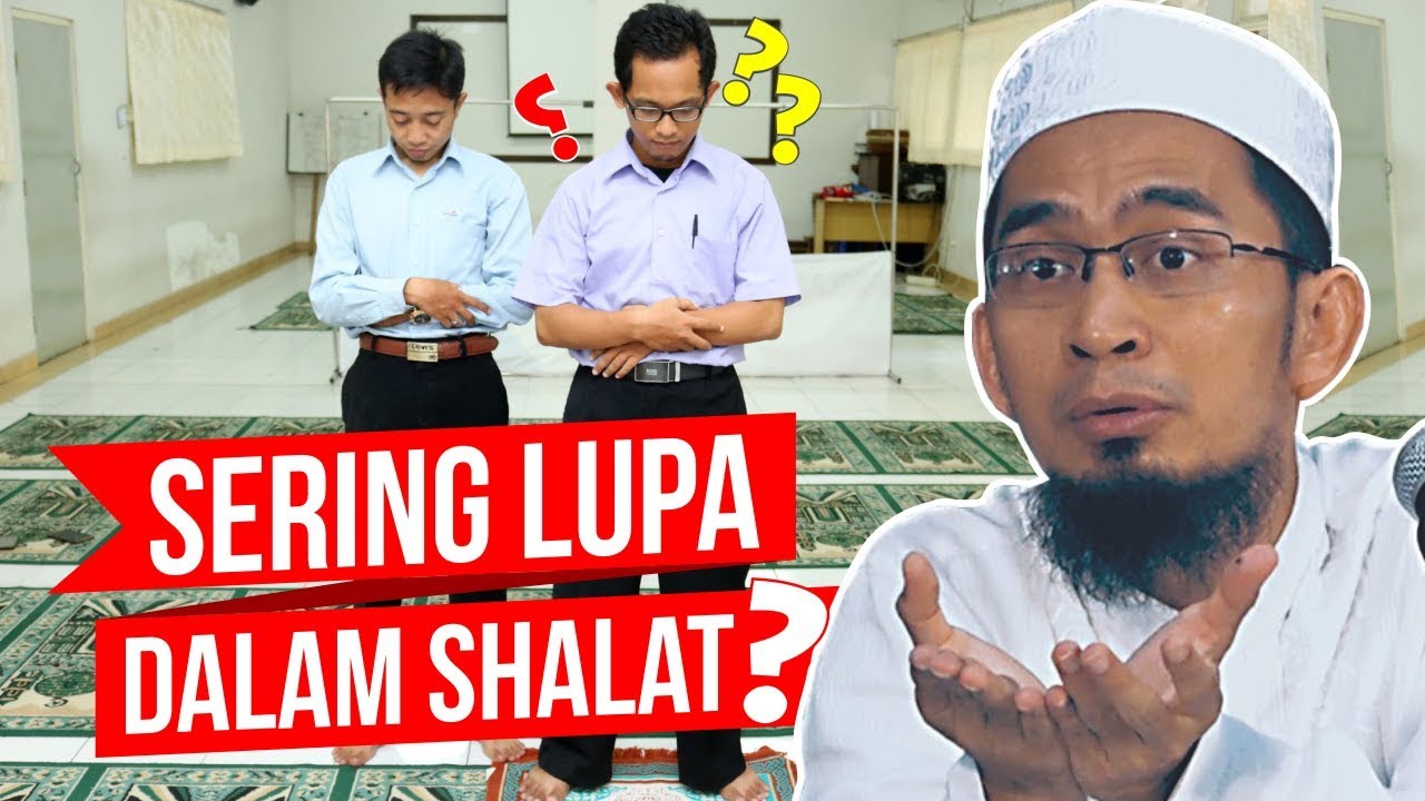 Lupa Dalam Shalat? Ini Cara Sujud Sahwi yang Benar - Ustadz Adi Hidayat LC MA