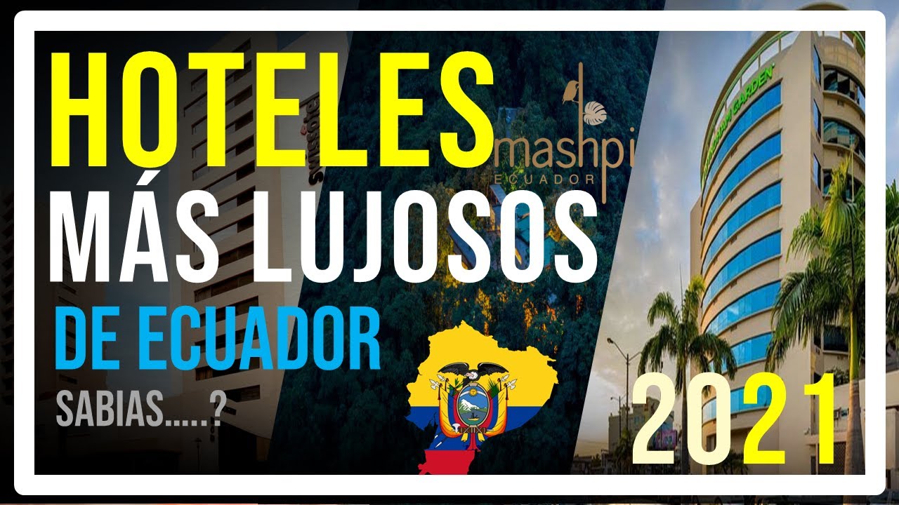 7 HOTELES MAS LUJOSOS DE ECUADOR (((AÑO 2021)))