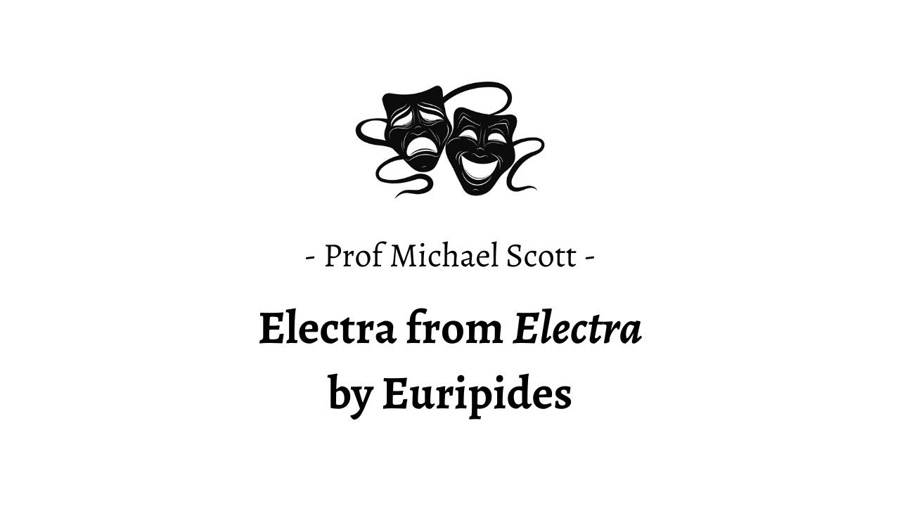 Prof Michael Scott reads Euripides Electra