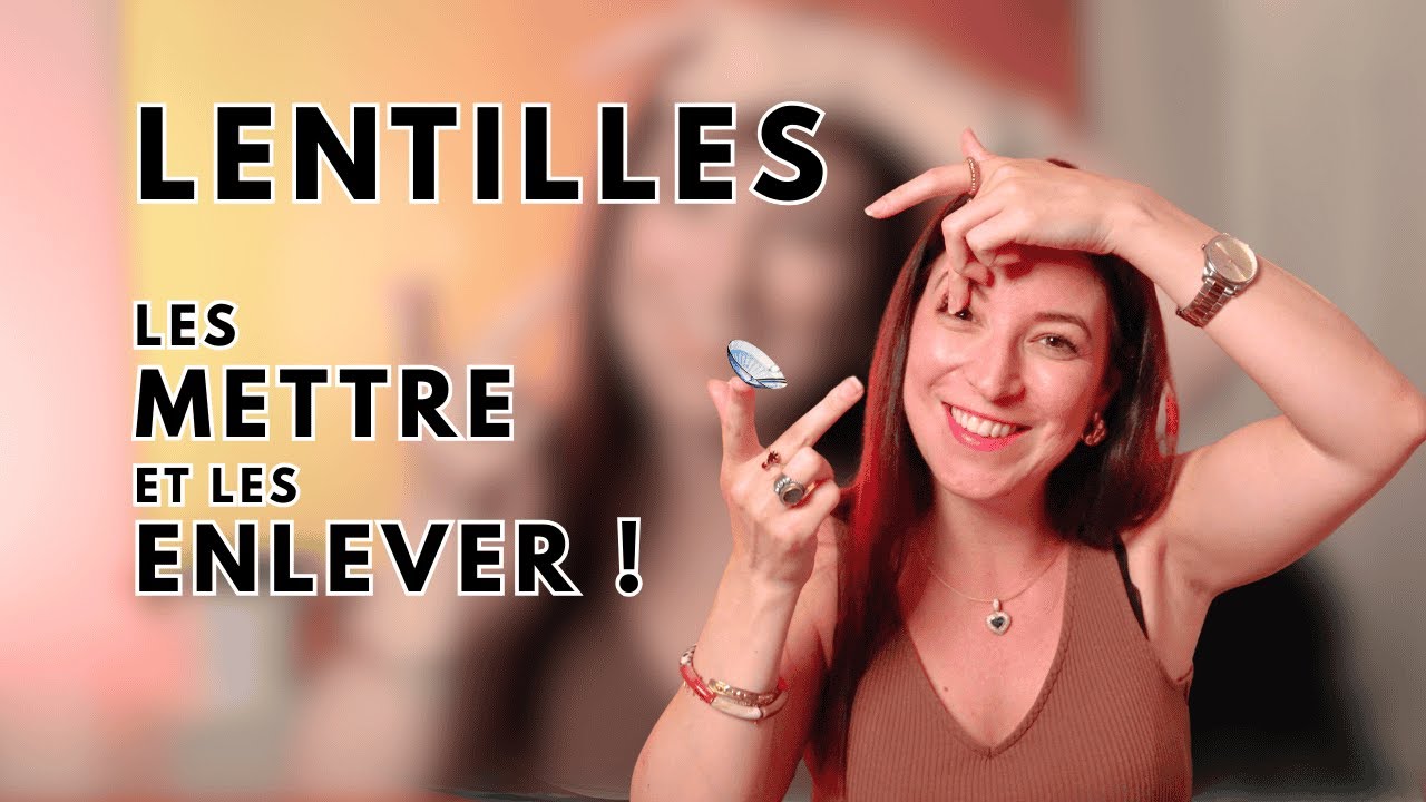 COMMENT METTRE et ENLEVER ses LENTILLES ? TUTOS et CONSEILS