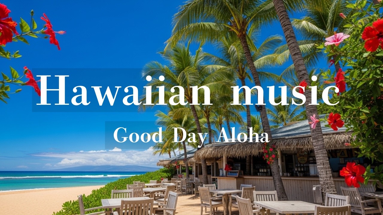 【Hawaiian BGM LIVE】Good Day Aloha Time 🌺 幸せに満たされるやさしいハワイアンミュージック｜作業用・リラックス