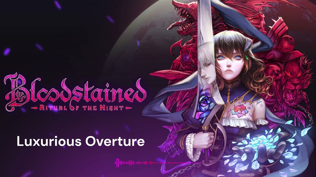 【Bloodstained Ritual of the Night】Luxurious Overture  アレンジ