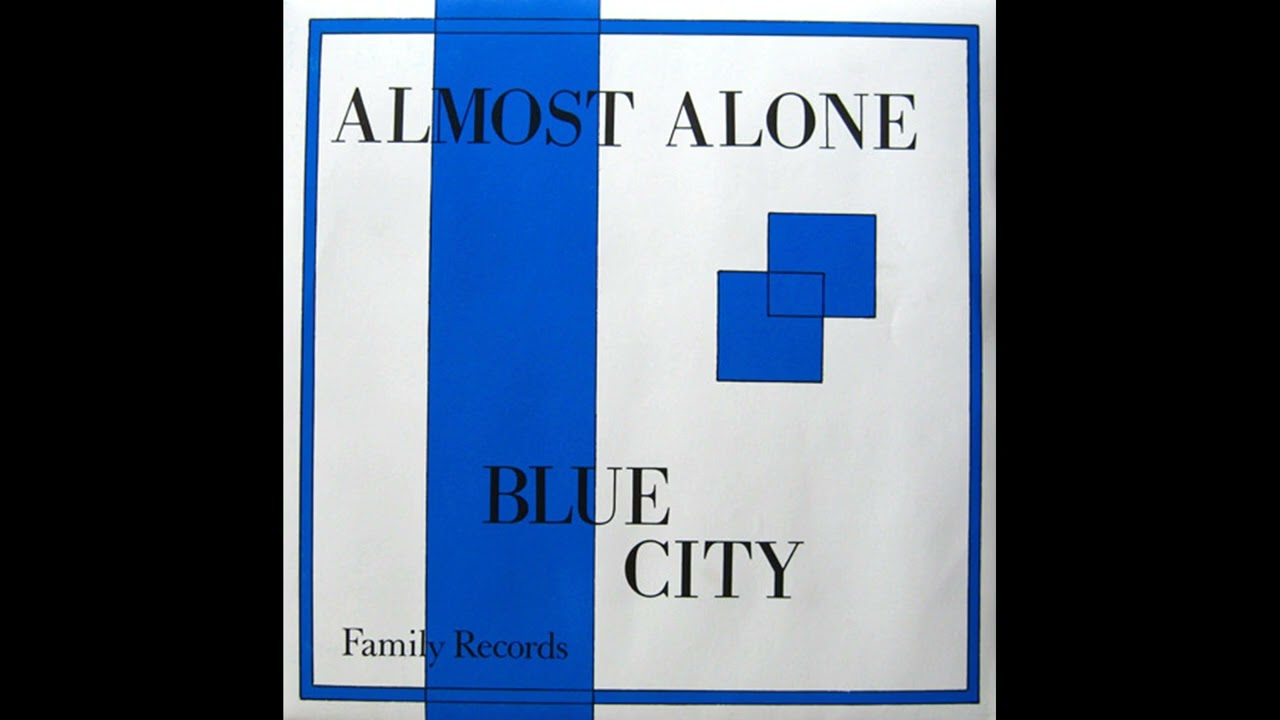 Almost Alone - Blue City