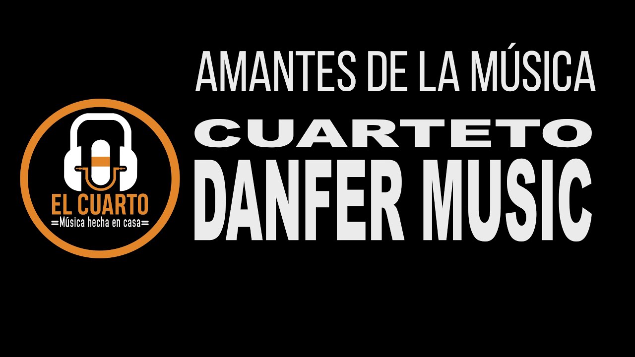 Amantes De La Música - Capítulo 18 - Cuarteto DANFER Music