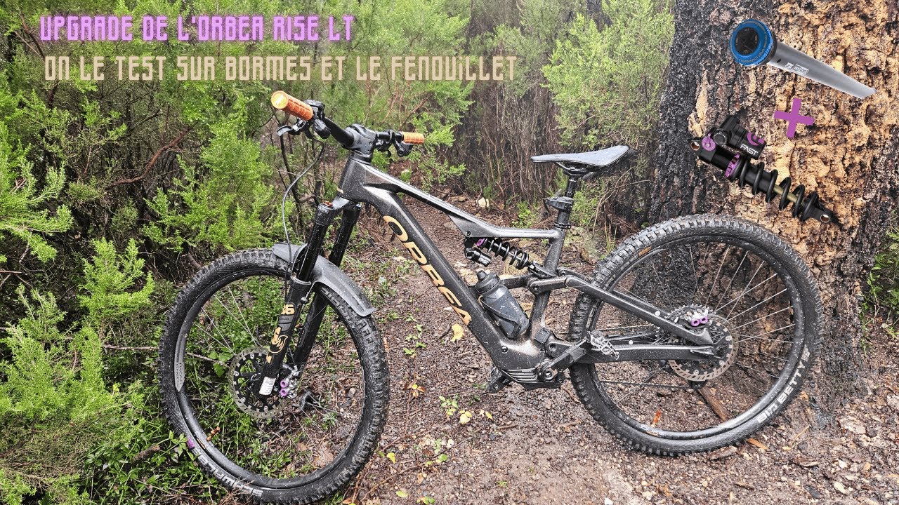 Upgrade de l'Orbea Rise LT : Test à Bormes et au Fenouillet