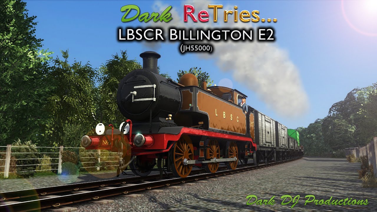 Train Sim | Dark ReTries... | LBSCR Billington E2