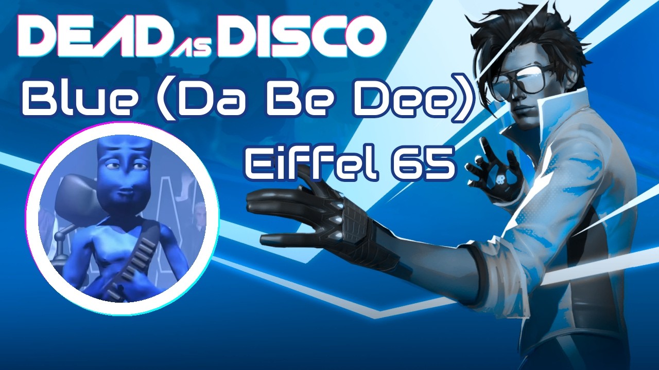 Dead As Disco || Eiffel 65 - BLUE