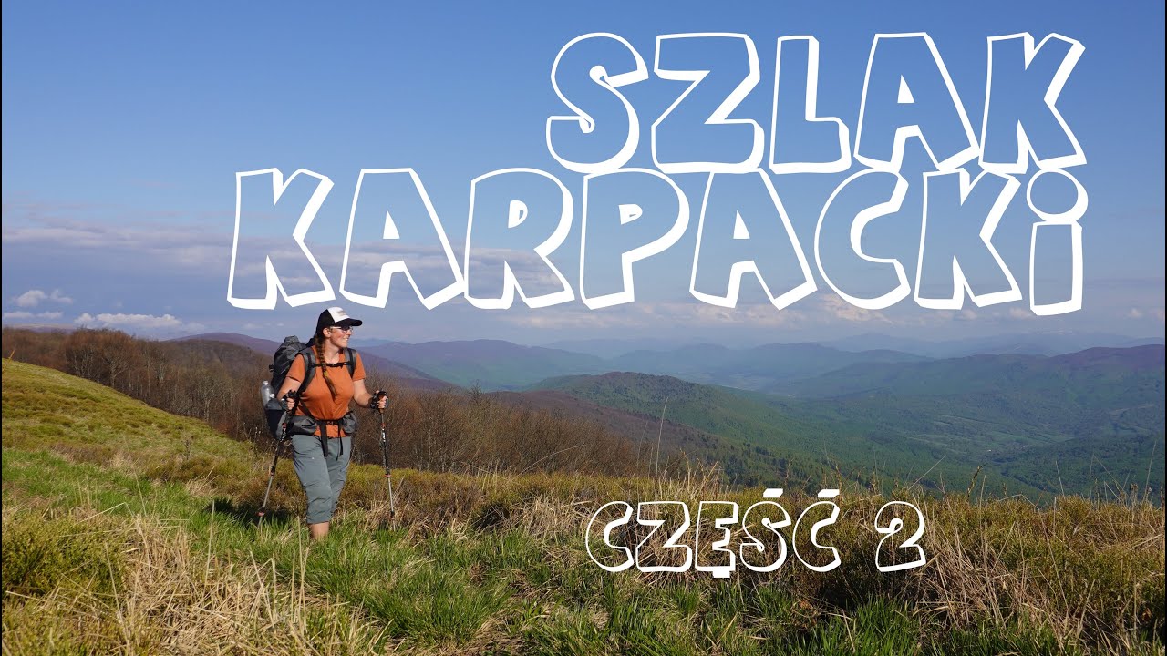 Szlak Karpacki | część 2 | Wiaty, chatka i odwiedziny na szlaku (boczek i kiełbasa z ogniska!)