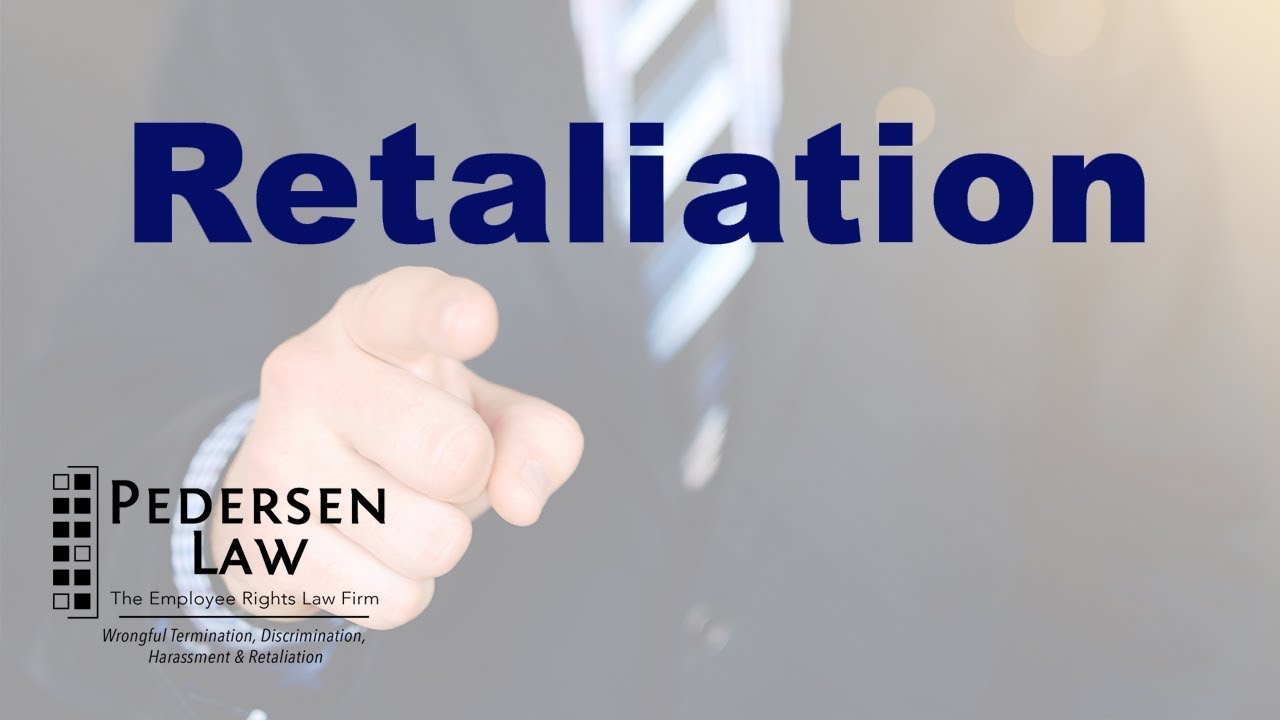 Retaliation Explained | Pedersen Law, APC