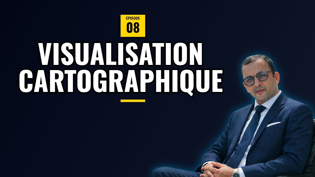 Épisode 8 : Visualisation cartographique