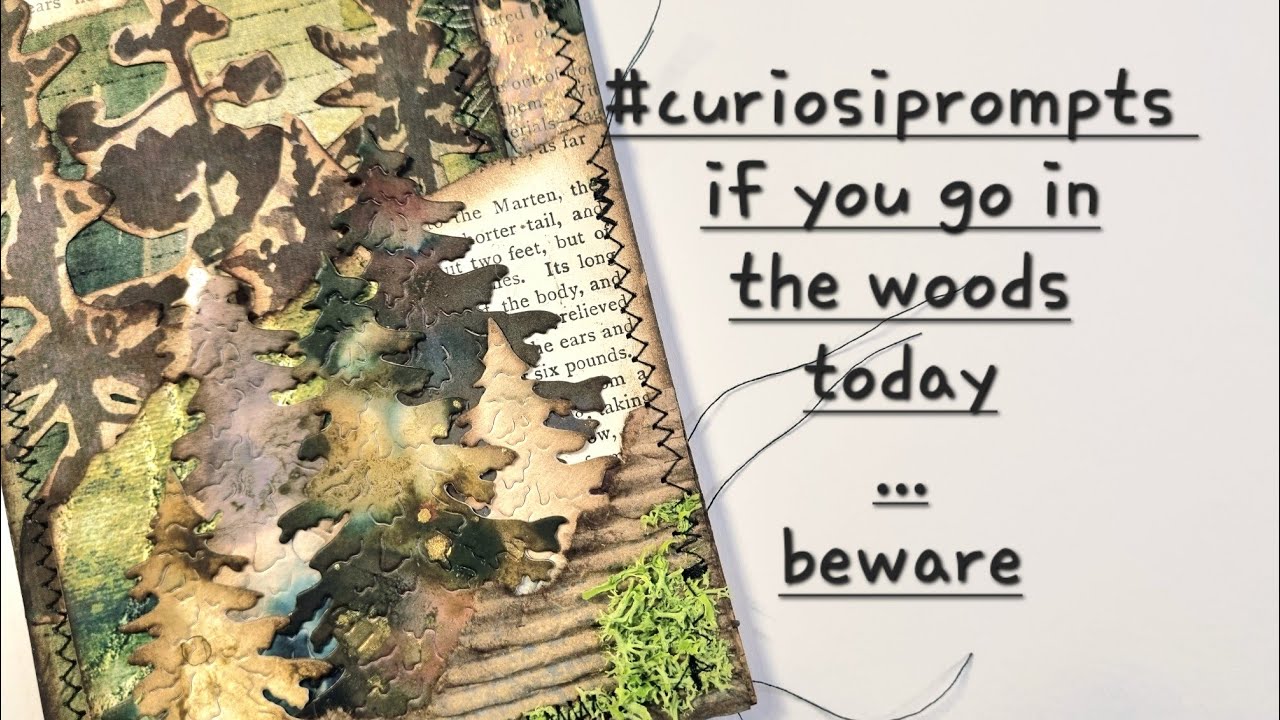 If you go into the woods today, beware of a surprise. My third piece of ephemera, #curiosiprompts