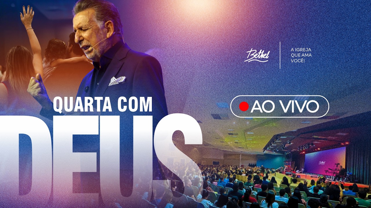 QUARTA COM DEUS - IGREJA BETHEL - 19:30H  |  18-03-2026