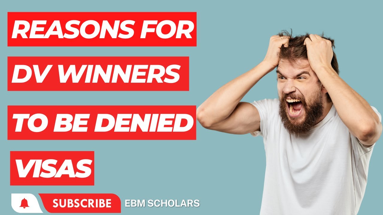 Reasons for DV Lottery Winners to be denied visas at US Embassy despite winning the lottery