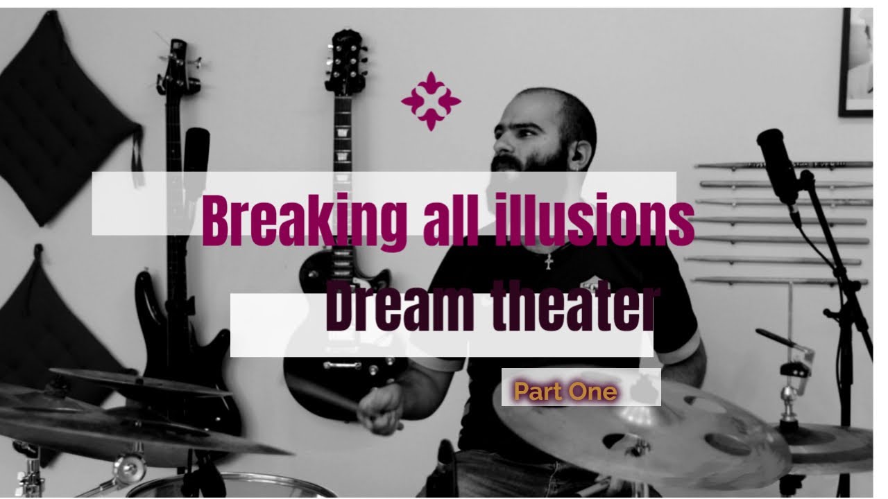 Breaking all illusions - Dream theater PART ONE Drum cover