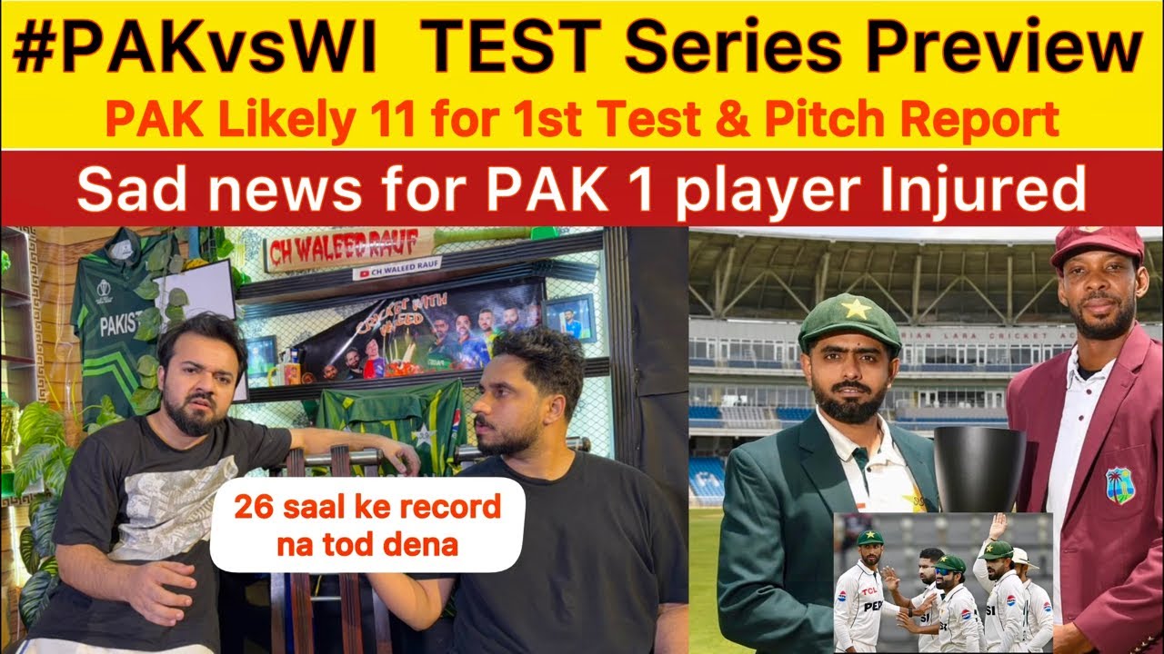 1 Player out PAK vs WI Test Series Preview PAK likely 11 for 1st Test Explain
