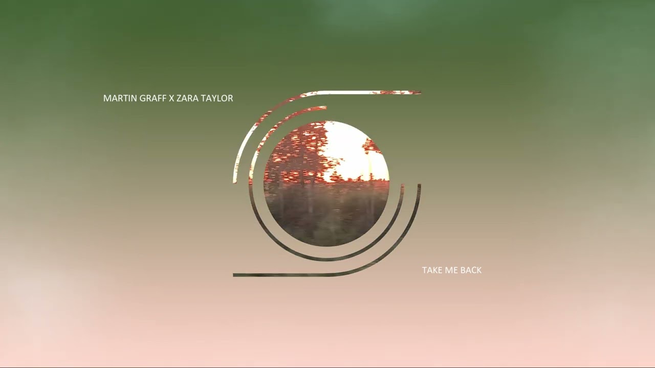 Martin Graff & Zara Taylor - Take Me Back