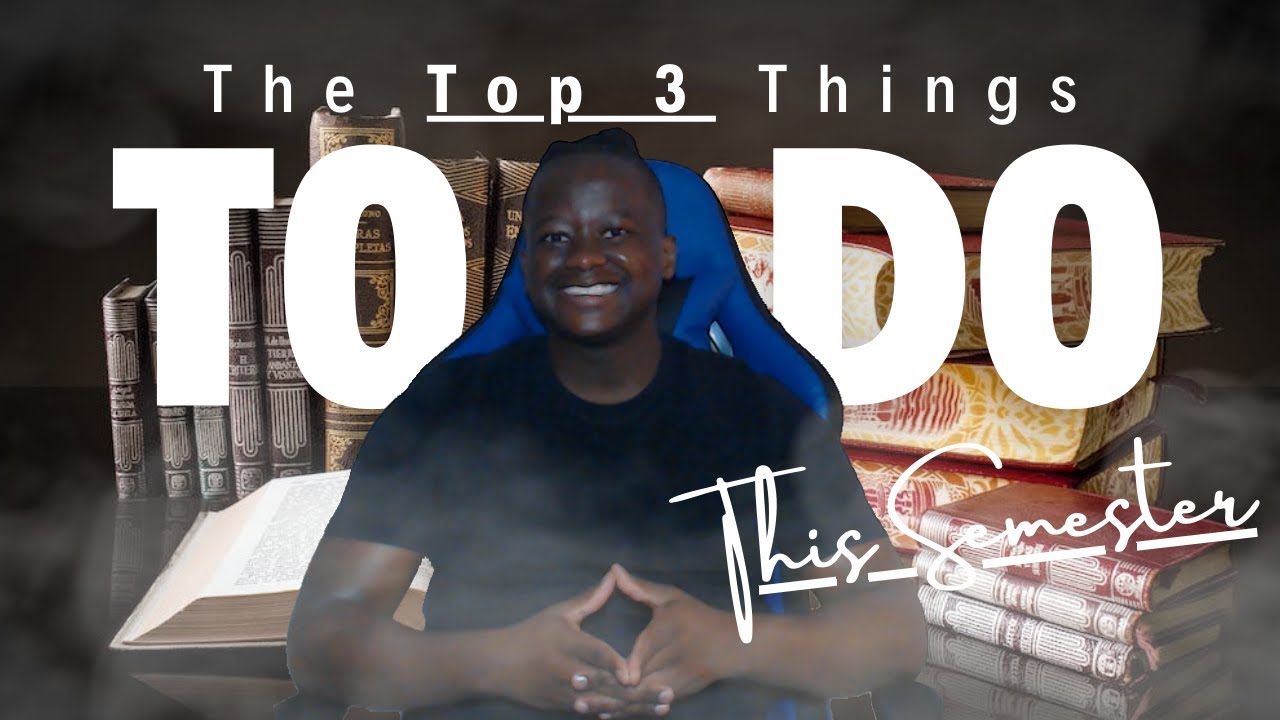 The Top 3 Things to Do This Semester