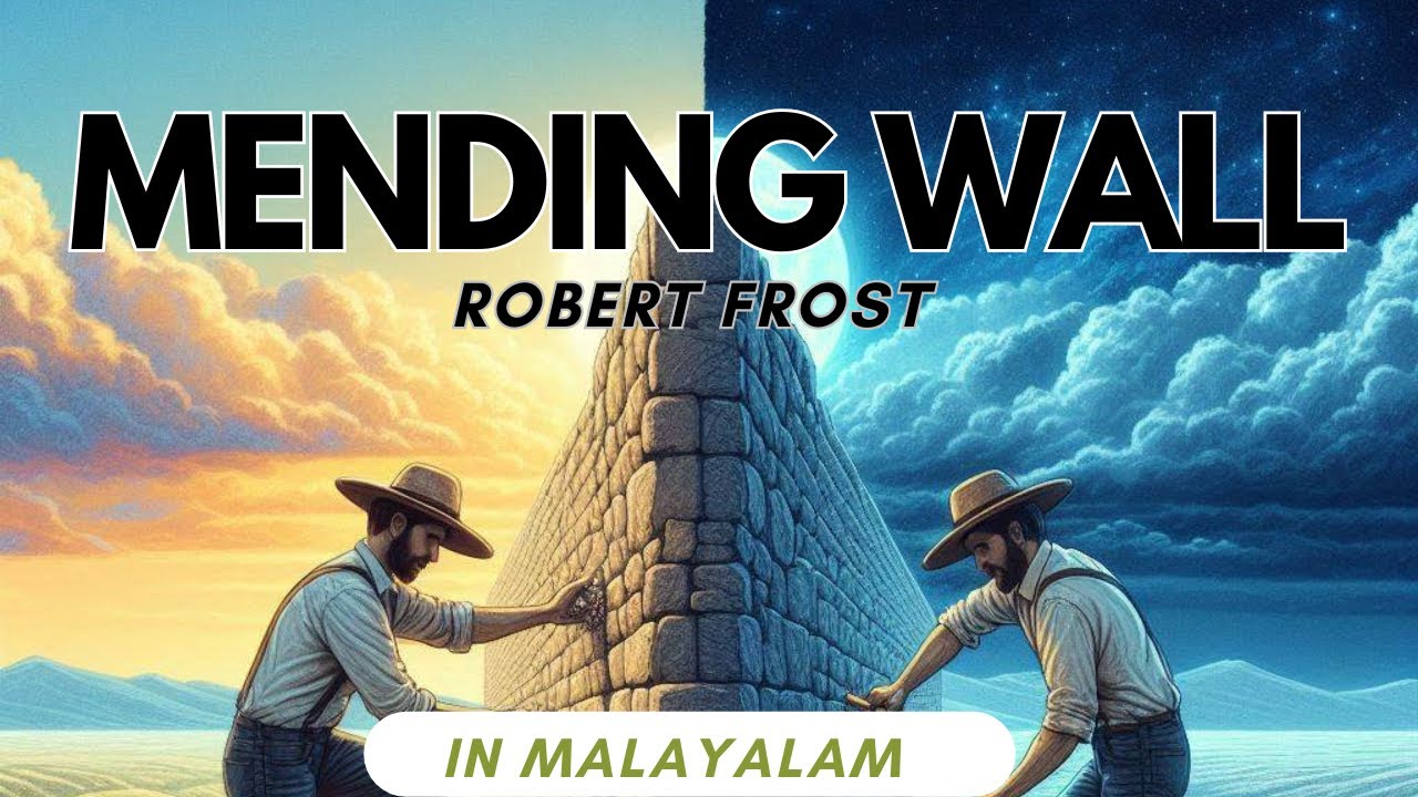MENDING WALL BY ROBERT FROST EXPLAINED IN MALAYALAM