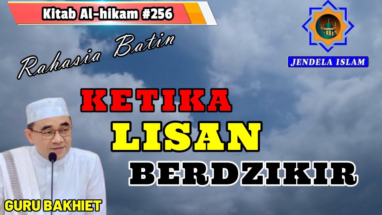 GURU BAKHIET ll INI YANG TERJADI PADA BATIN KETIKA LISAN KITA BERDZIKIR