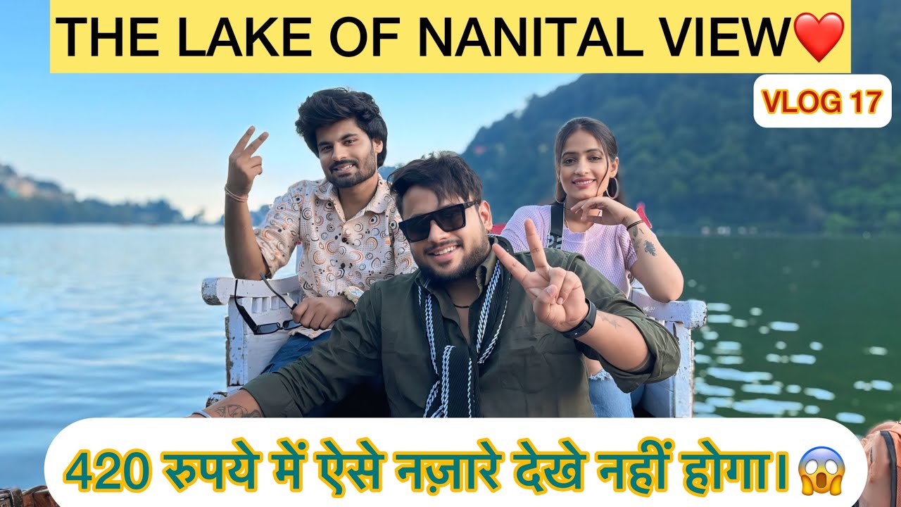 The Lake Of NANITAL View ❤️ | Vlog 17 | RoMeo HoNey